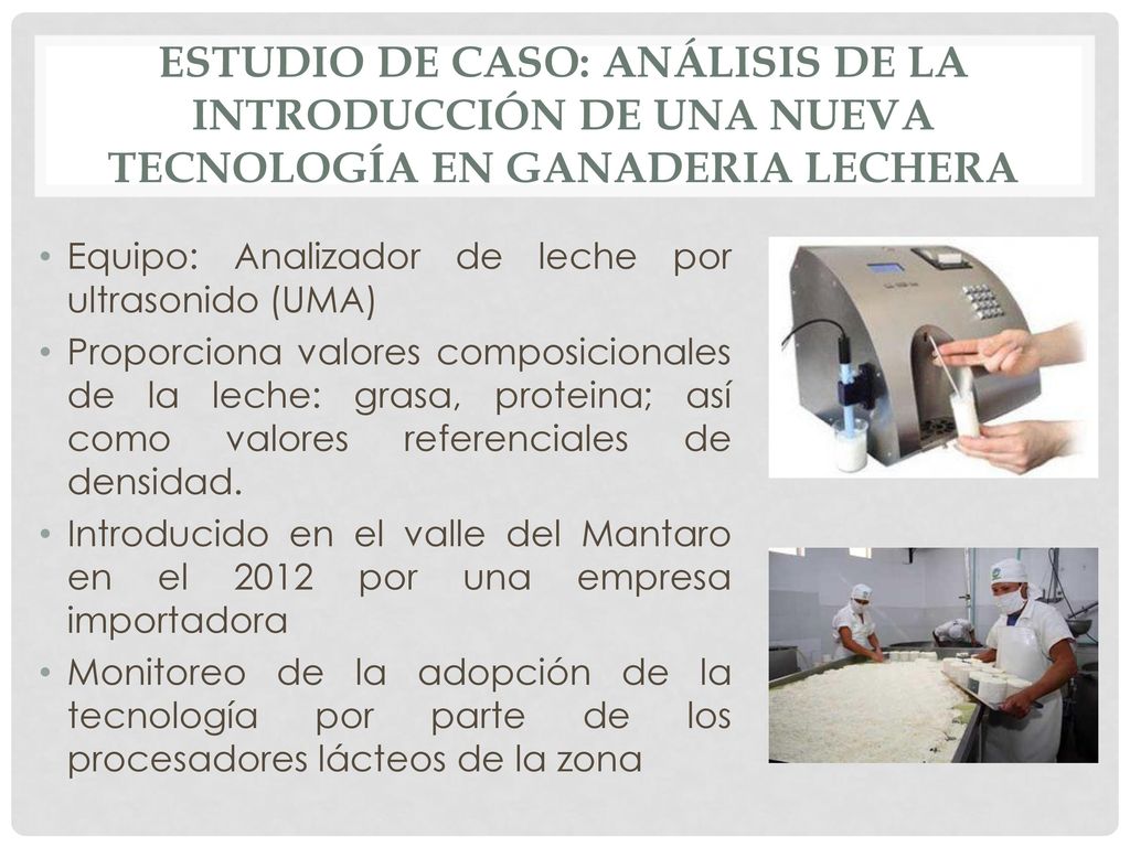 ESTUDIO DE CASO: ANÁLISIS DE LA INTRODUCCIÓN DE UNA NUEVA TECNOLOGÍA EN GANADERIA LECHERA