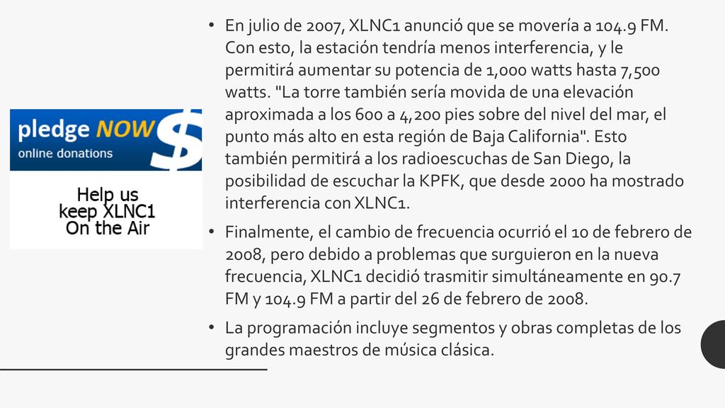 En julio de 2007, XLNC1 anunció que se movería a FM