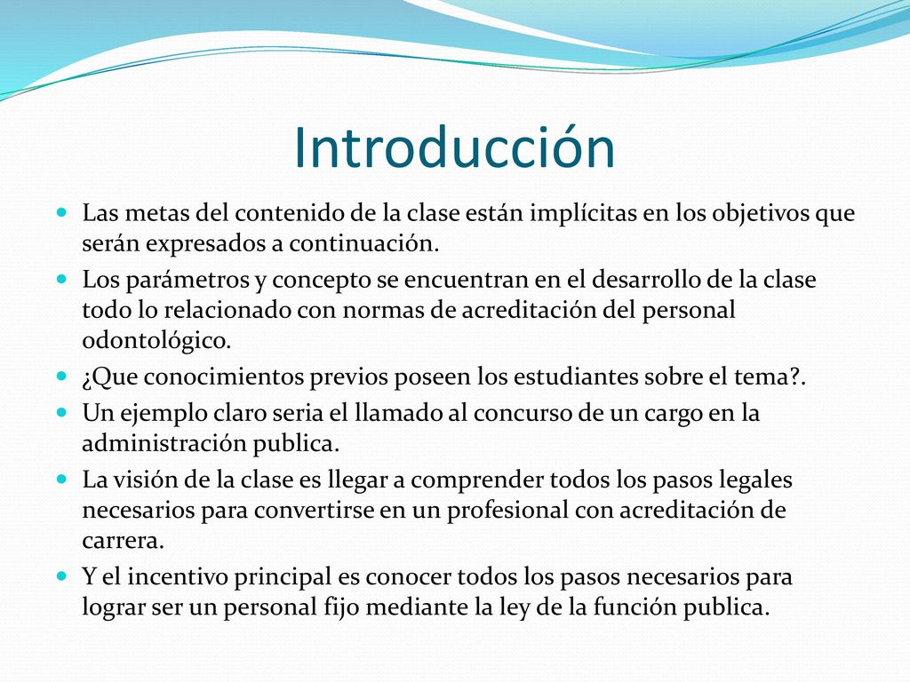 Introducción Las metas del contenido de la clase están implícitas en los objetivos que serán expresados a continuación.