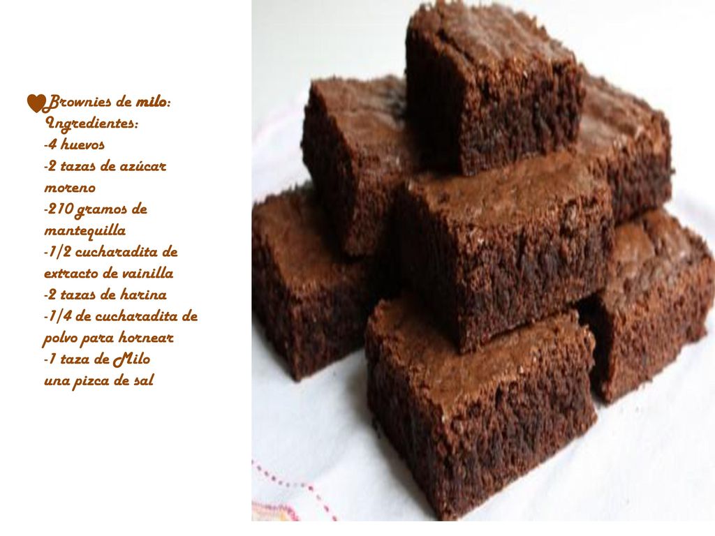 Brownies de milo: Ingredientes: -4 huevos. -2 tazas de azúcar moreno gramos de mantequilla.