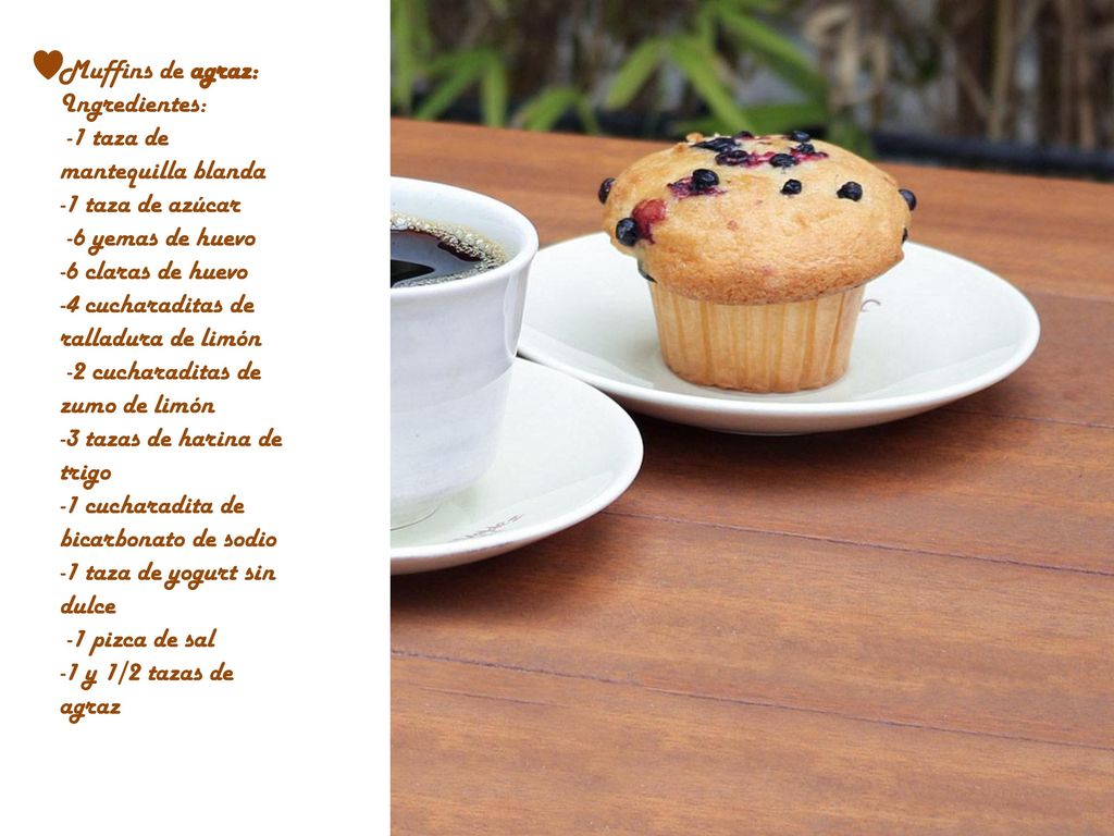 Muffins de agraz: Ingredientes: -1 taza de mantequilla blanda. -1 taza de azúcar. -6 yemas de huevo.