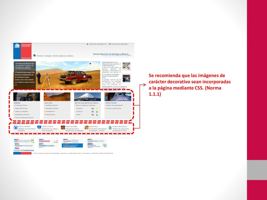 Se recomienda que las imágenes de carácter decorativo sean incorporadas a la página mediante CSS.
