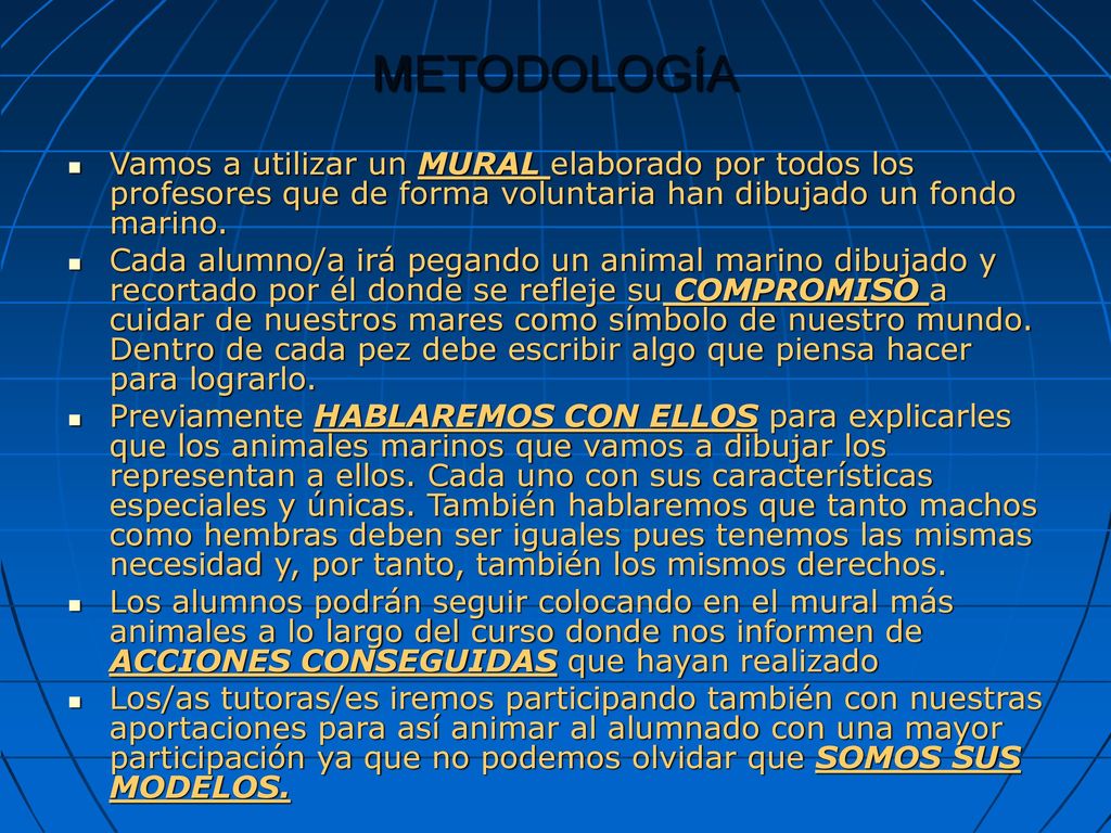 METODOLOGÍA Vamos a utilizar un MURAL elaborado por todos los profesores que de forma voluntaria han dibujado un fondo marino.