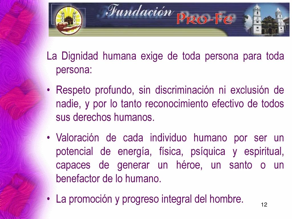 La Dignidad humana exige de toda persona para toda persona: