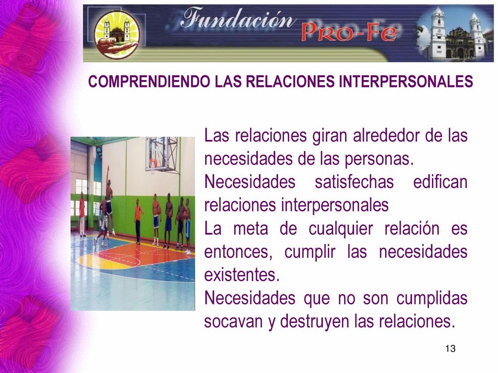 Las relaciones giran alrededor de las necesidades de las personas.