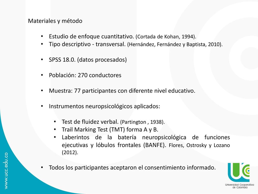 Materiales y método Estudio de enfoque cuantitativo. (Cortada de Kohan, 1994).