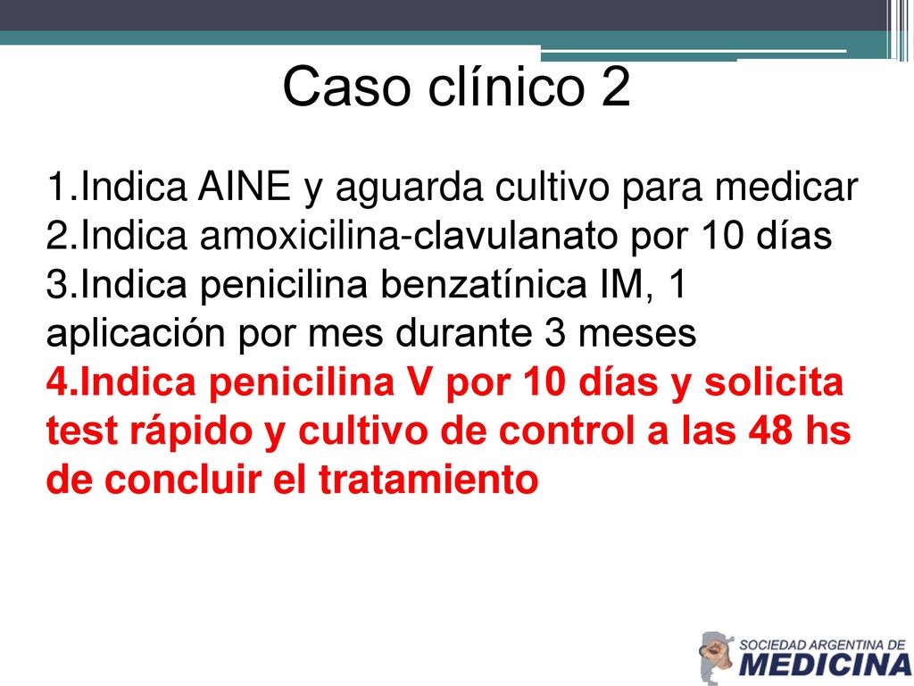 Caso clínico 2 Indica AINE y aguarda cultivo para medicar