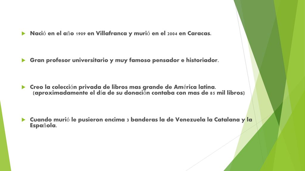 Nació en el año 1909 en Villafranca y murió en el 2004 en Caracas.