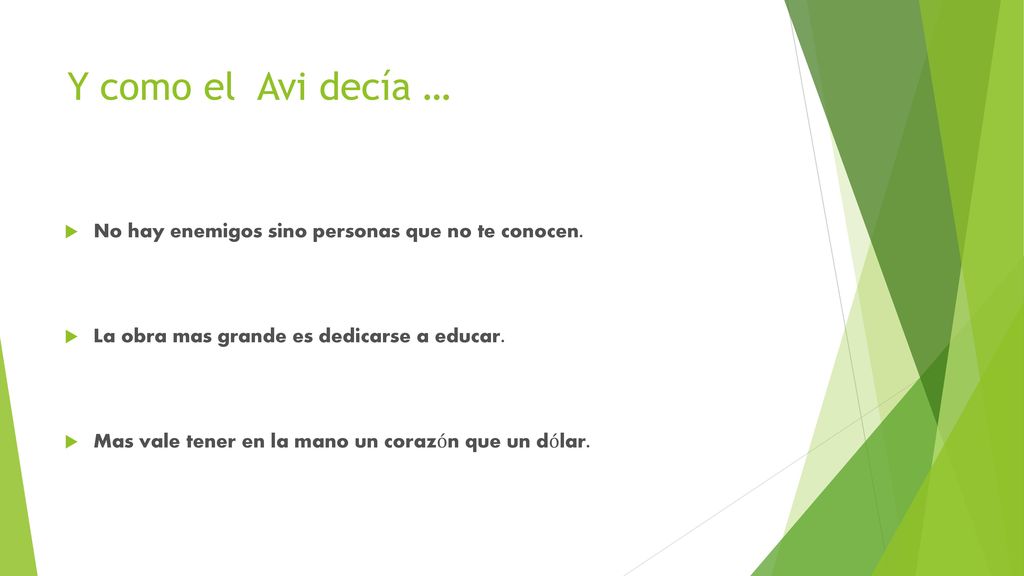 Y como el Avi decía … No hay enemigos sino personas que no te conocen.