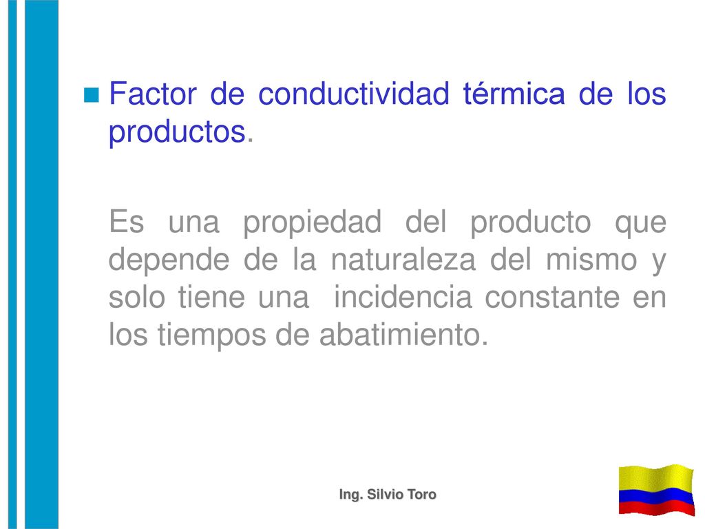 Factor de conductividad térmica de los productos.