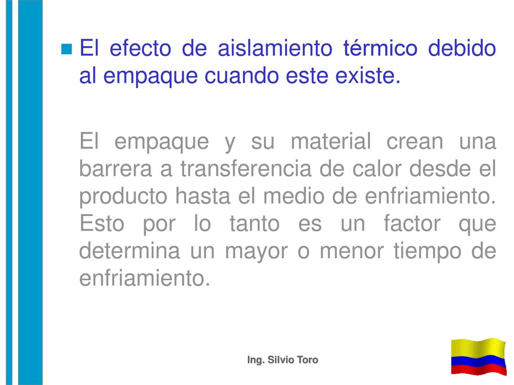 El efecto de aislamiento térmico debido al empaque cuando este existe.