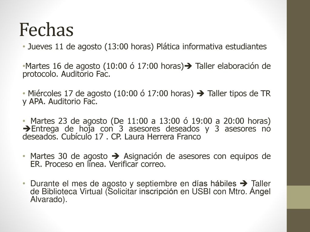 Fechas Jueves 11 de agosto (13:00 horas) Plática informativa estudiantes.