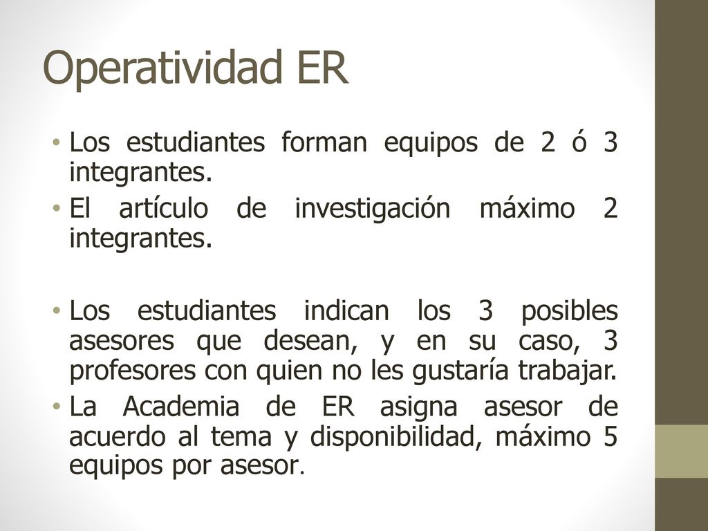 Operatividad ER Los estudiantes forman equipos de 2 ó 3 integrantes.