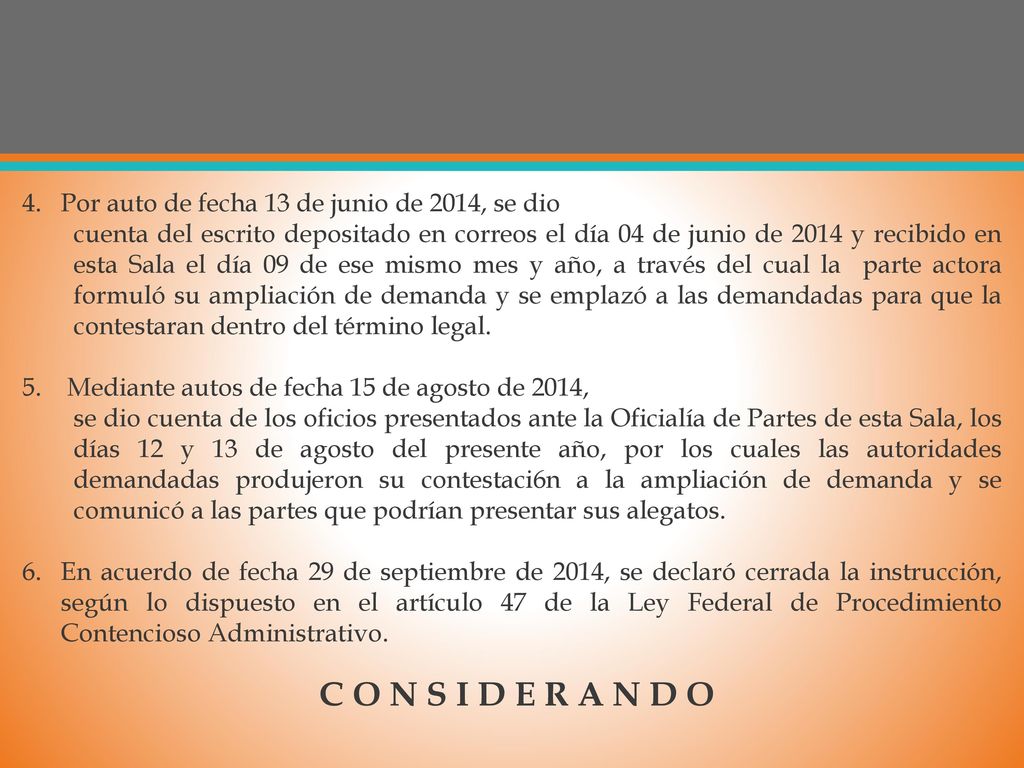 C O N S I D E R A N D O Por auto de fecha 13 de junio de 2014, se dio