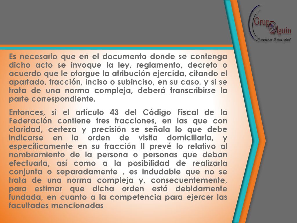 Es necesario que en el documento donde se contenga dicho acto se invoque la ley, reglamento, decreto o acuerdo que le otorgue la atribución ejercida, citando el apartado, fracción, inciso o subinciso, en su caso, y si se trata de una norma compleja, deberá transcribirse la parte correspondiente.