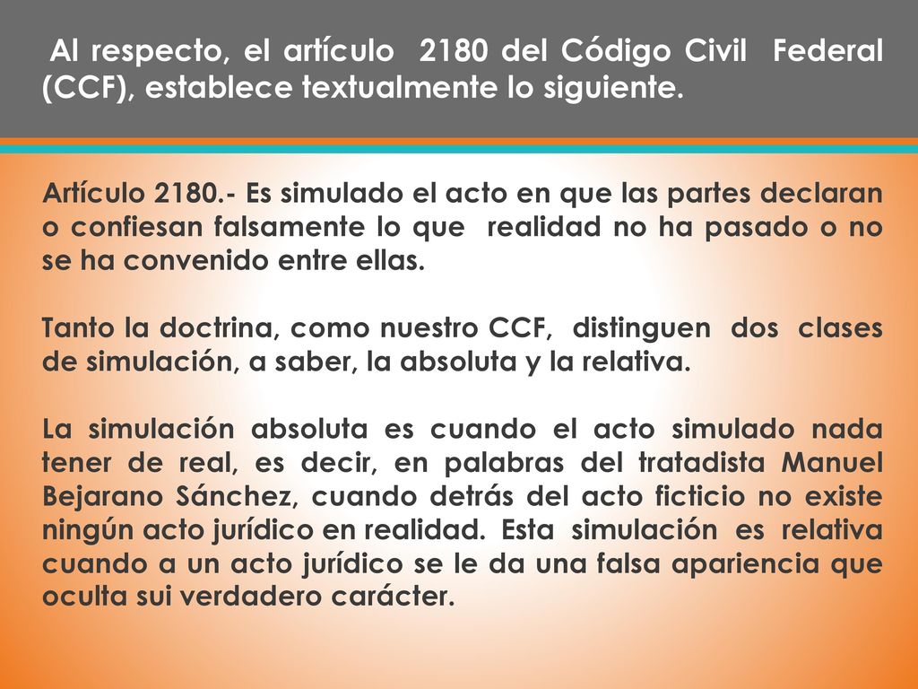 Al respecto, el artículo 2180 del Código Civil Federal (CCF), establece textualmente lo siguiente.