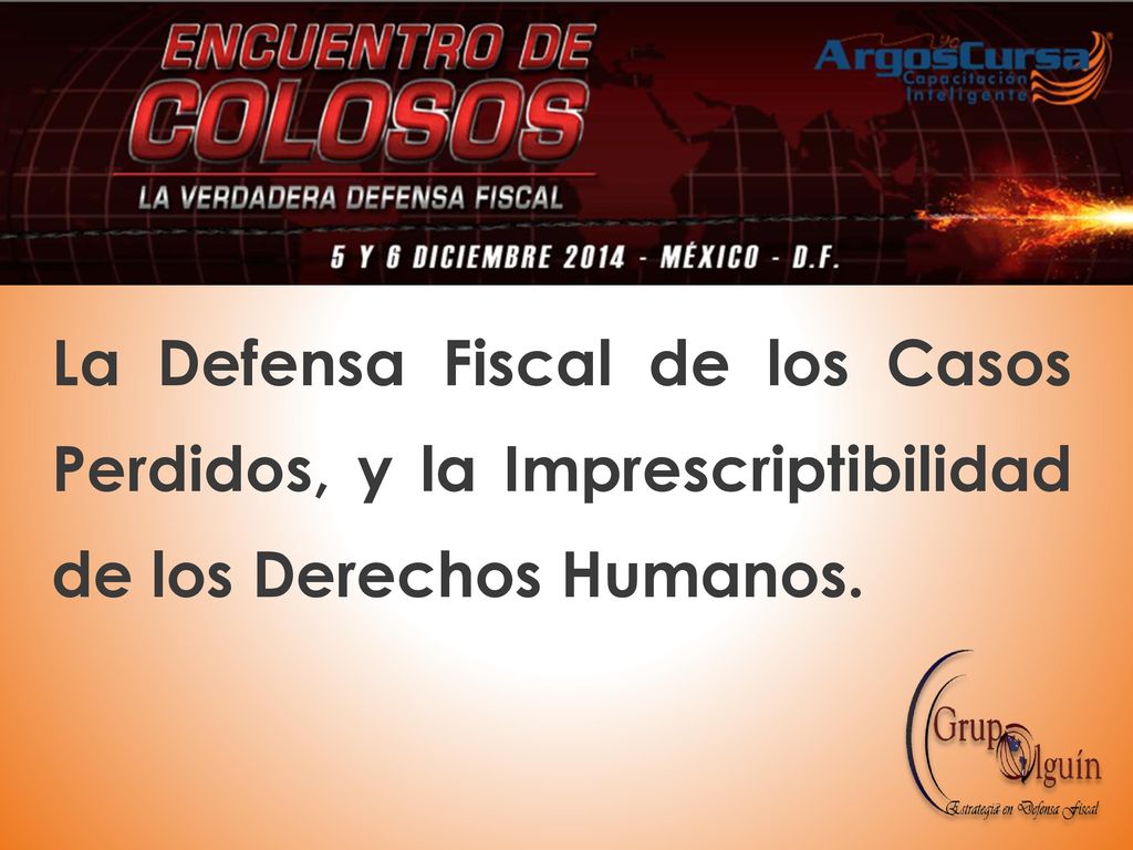 La Defensa Fiscal de los Casos Perdidos, y la Imprescriptibilidad de los Derechos Humanos.