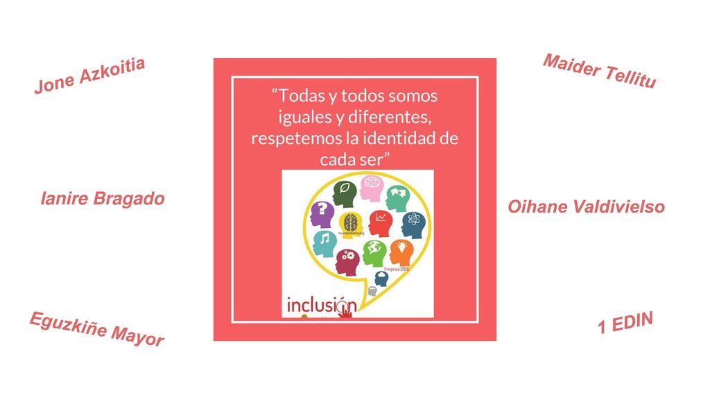 Jone Azkoitia Maider Tellitu. Todas y todos somos iguales y diferentes, respetemos la identidad de cada ser