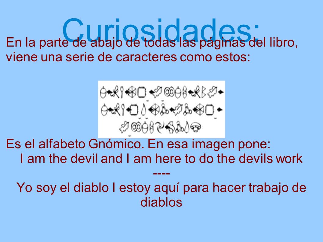 Curiosidades: En la parte de abajo de todas las páginas del libro, viene una serie de caracteres como estos: