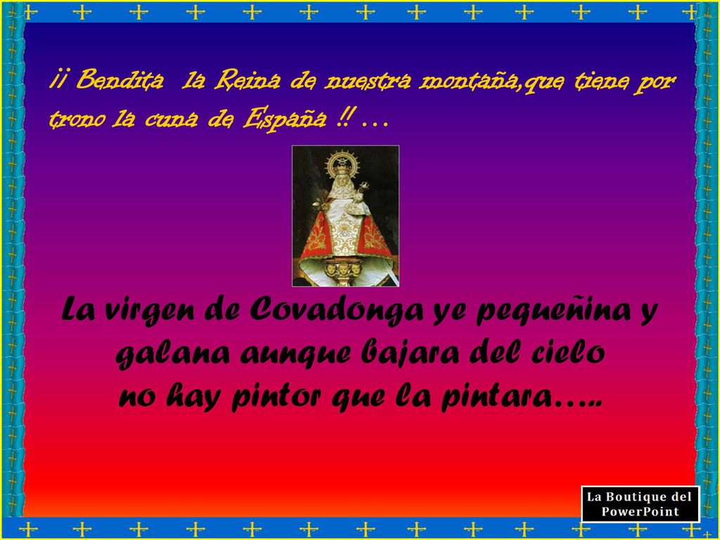 La virgen de Covadonga ye pequeñina y galana aunque bajara del cielo