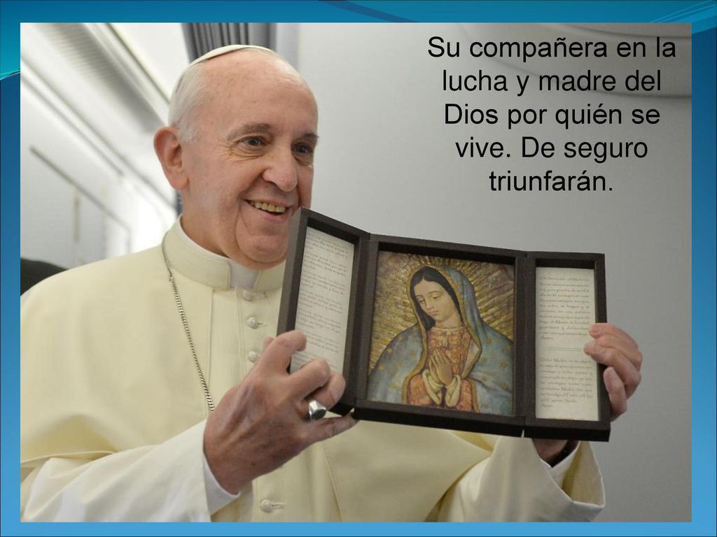Su compañera en la lucha y madre del Dios por quién se vive