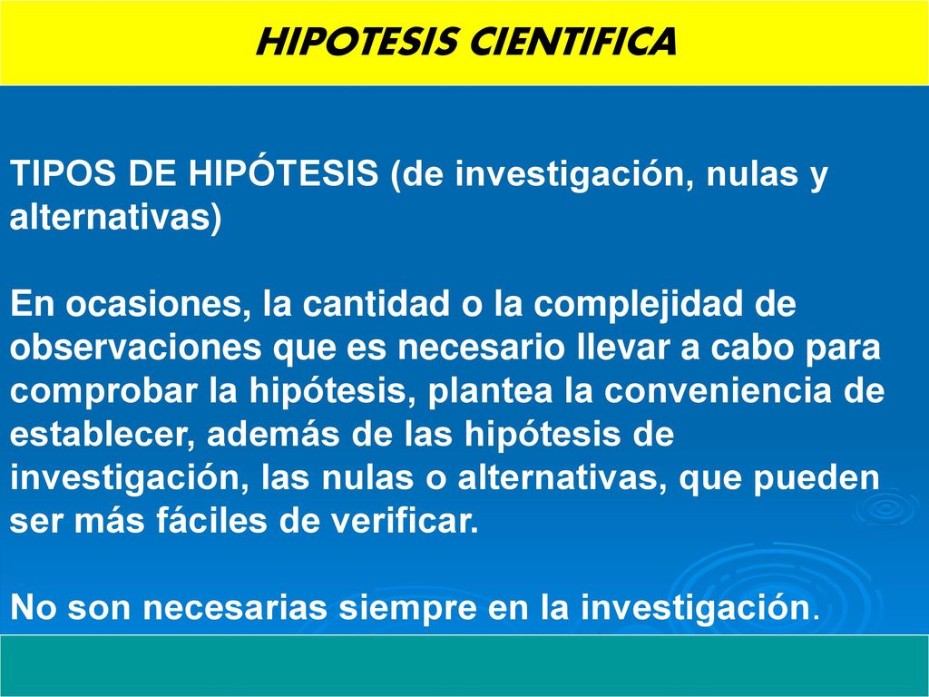 HIPOTESIS CIENTIFICA TIPOS DE HIPÓTESIS (de investigación, nulas y alternativas)