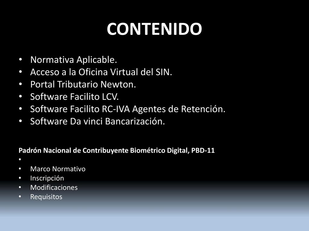 CONTENIDO Normativa Aplicable. Acceso a la Oficina Virtual del SIN.