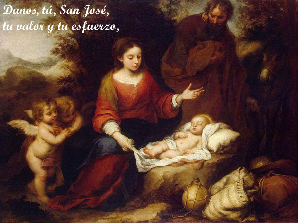 Danos, tú, San José, tu valor y tu esfuerzo,