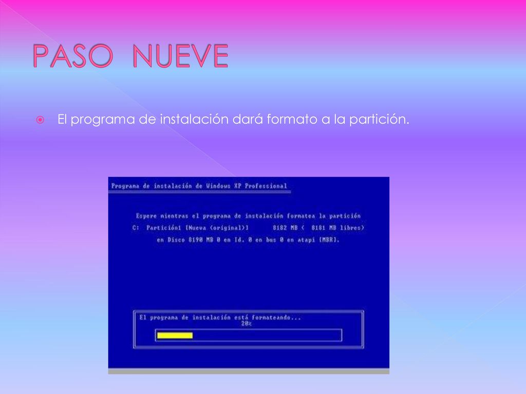 PASO NUEVE El programa de instalación dará formato a la partición.