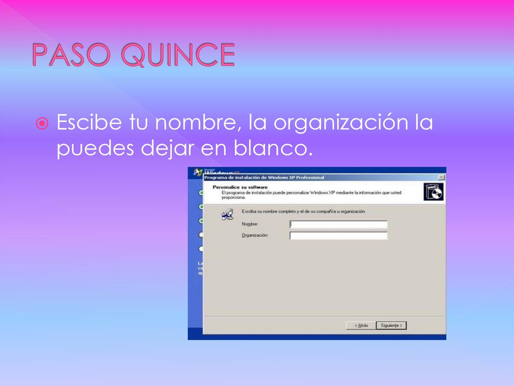 PASO QUINCE Escibe tu nombre, la organización la puedes dejar en blanco.