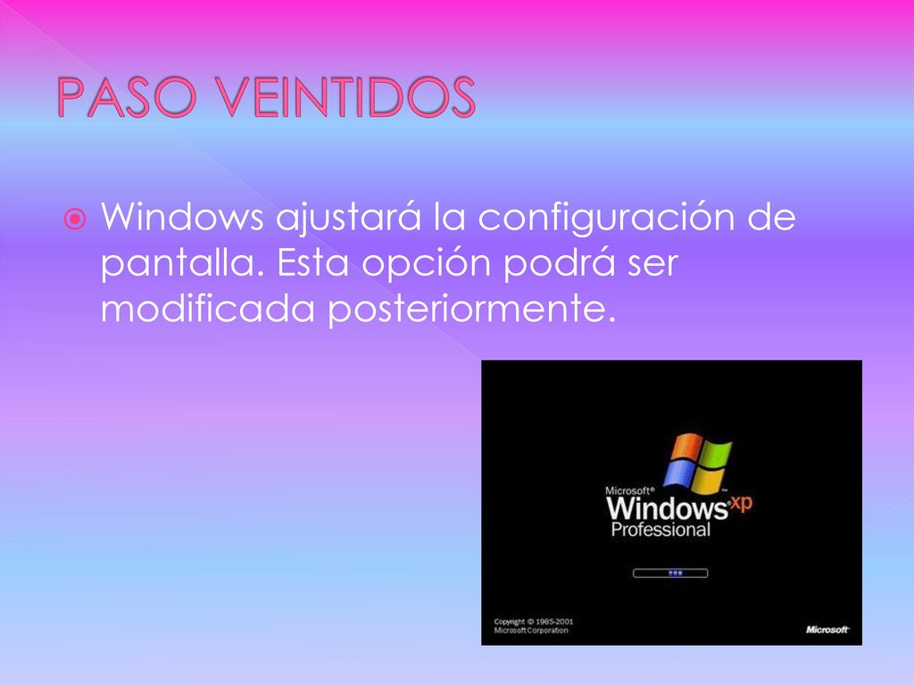 PASO VEINTIDOS Windows ajustará la configuración de pantalla.