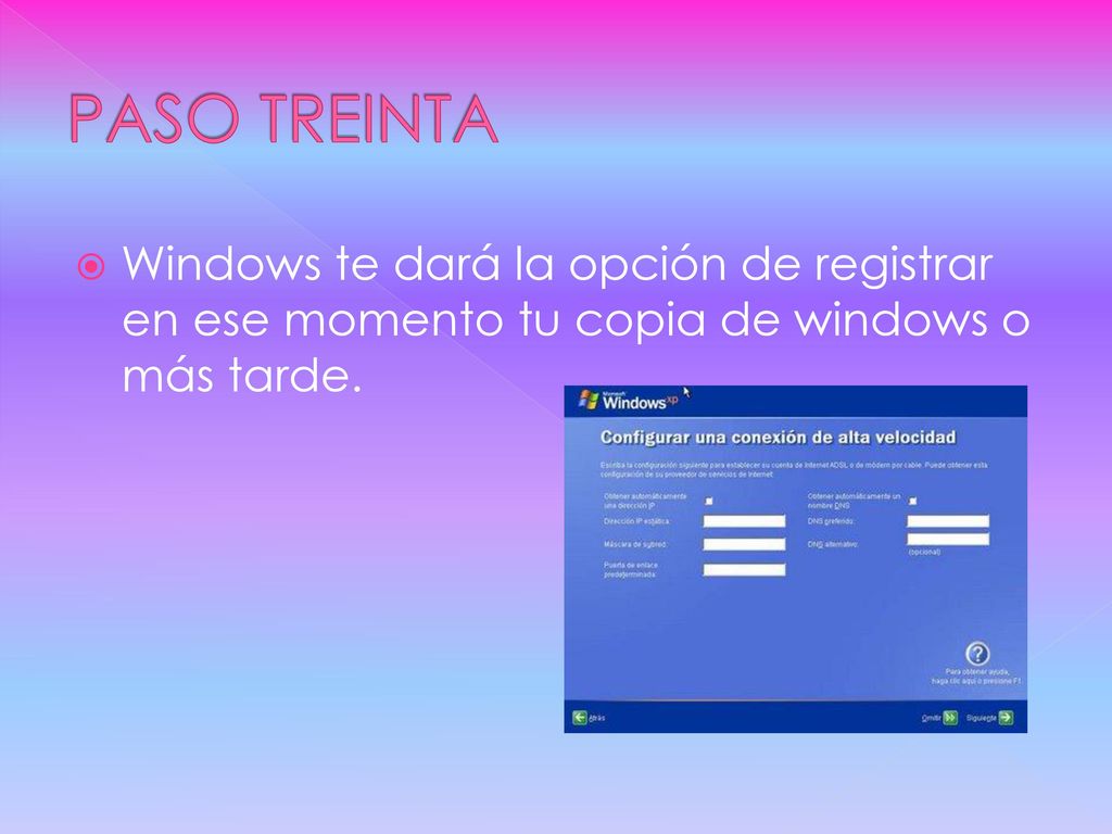 PASO TREINTA Windows te dará la opción de registrar en ese momento tu copia de windows o más tarde.