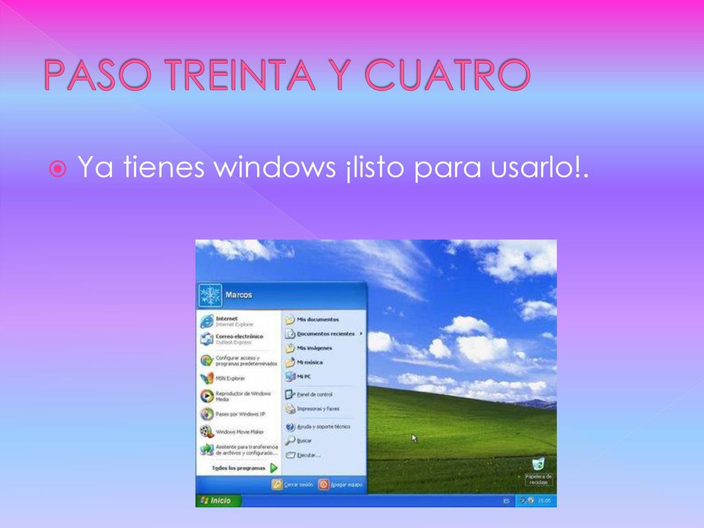 PASO TREINTA Y CUATRO Ya tienes windows ¡listo para usarlo!.
