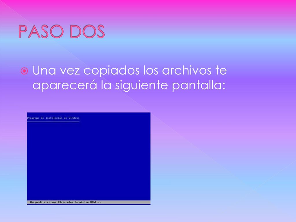 PASO DOS Una vez copiados los archivos te aparecerá la siguiente pantalla: