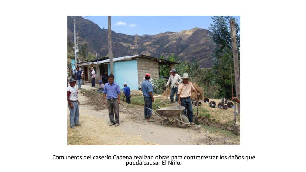 Comuneros del caserío Cadena realizan obras para contrarrestar los daños que pueda causar El Niño.