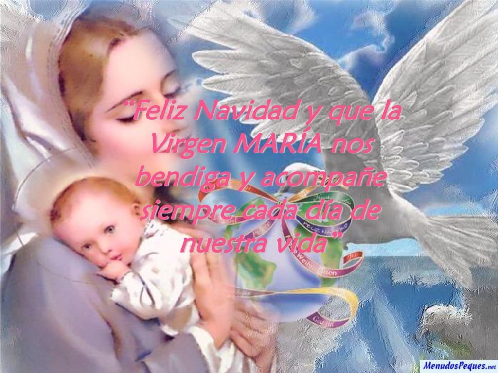 Feliz Navidad y que la Virgen MARÍA nos bendiga y acompañe siempre cada día de nuestra vida