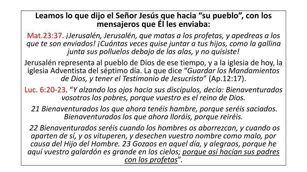 Leamos lo que dijo el Señor Jesús que hacia su pueblo , con los mensajeros que Él les enviaba: