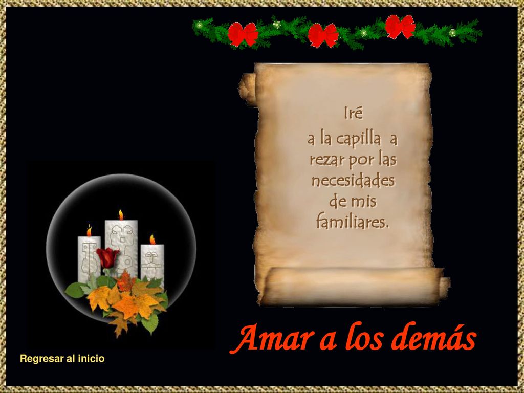 a la capilla a rezar por las necesidades de mis familiares.