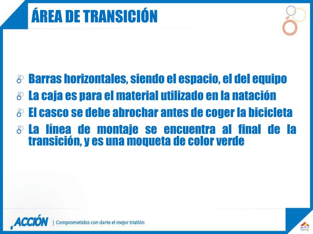 Área de transición Barras horizontales, siendo el espacio, el del equipo. La caja es para el material utilizado en la natación.