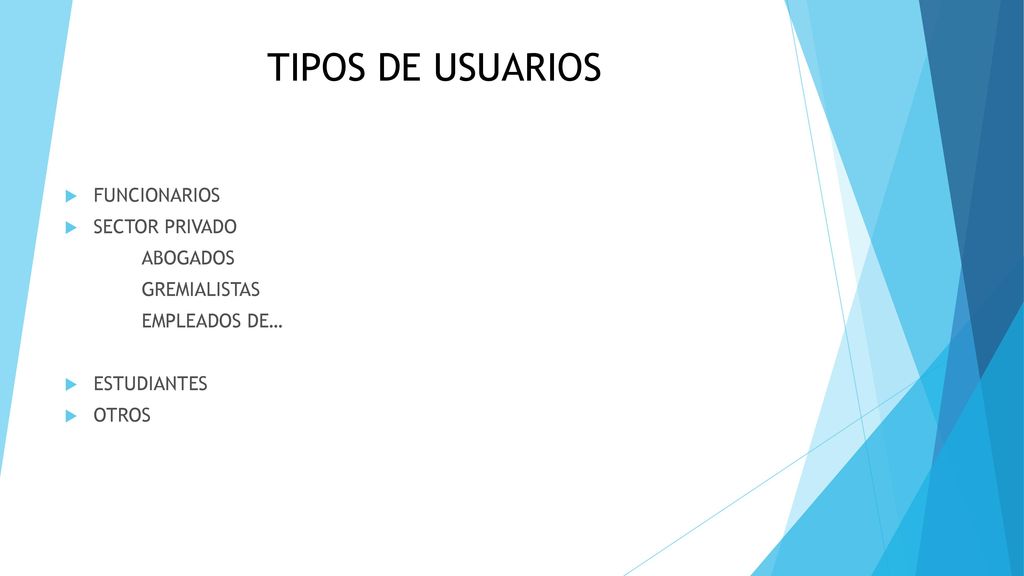 TIPOS DE USUARIOS FUNCIONARIOS SECTOR PRIVADO ABOGADOS GREMIALISTAS