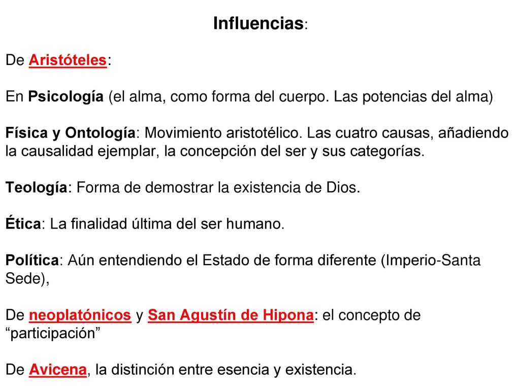 Influencias: De Aristóteles: En Psicología (el alma, como forma del cuerpo.