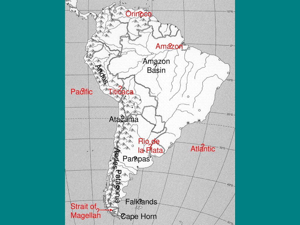 Orinoco Amazon. Amazon Basin. Andes. Pacific. Titicaca. Atacama. Rio de la Plata.