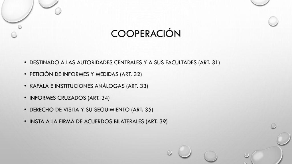 cooperación Destinado a las autoridades centrales y a sus facultades (art. 31) Petición de informes y medidas (art. 32)