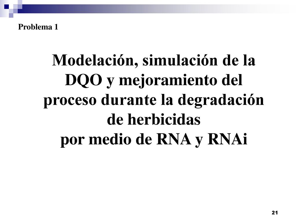 Problema 1 Modelación, simulación de la DQO y mejoramiento del proceso durante la degradación de herbicidas.
