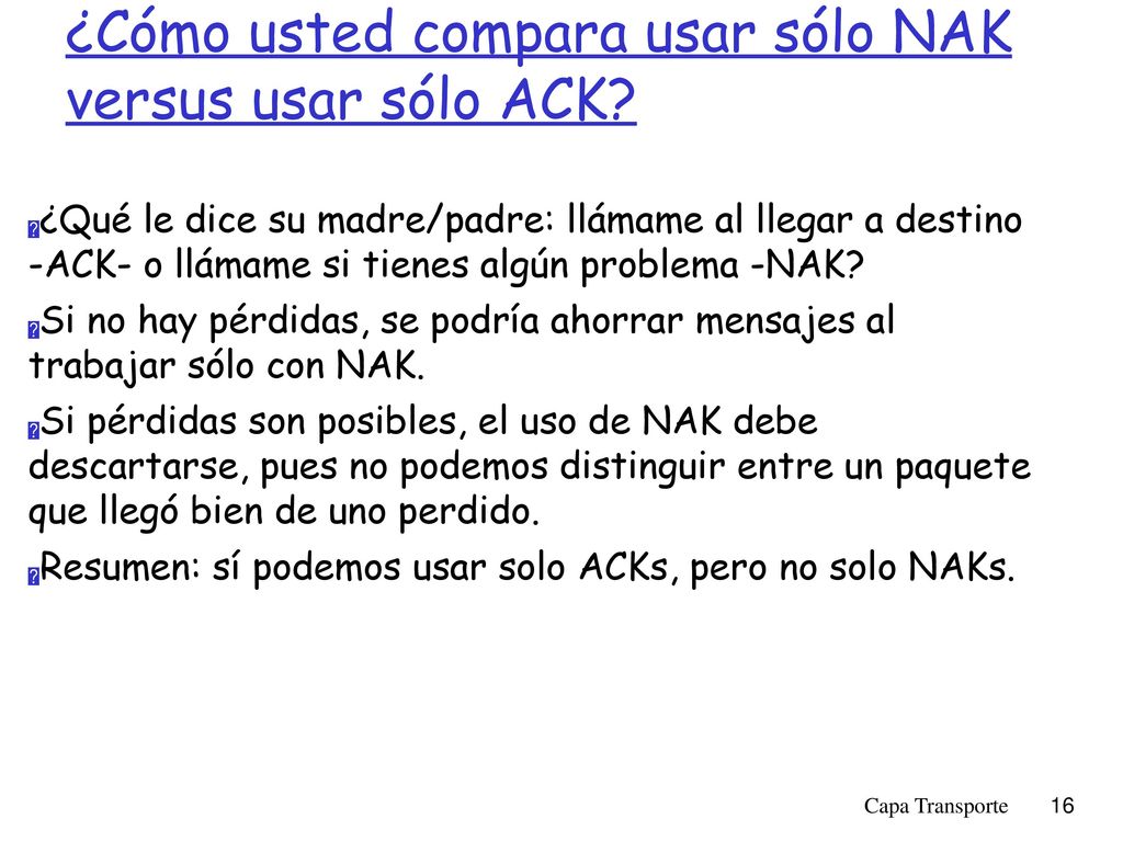 ¿Cómo usted compara usar sólo NAK versus usar sólo ACK