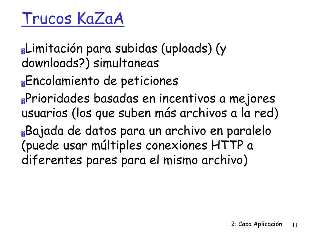 Trucos KaZaA Limitación para subidas (uploads) (y downloads ) simultaneas. Encolamiento de peticiones.