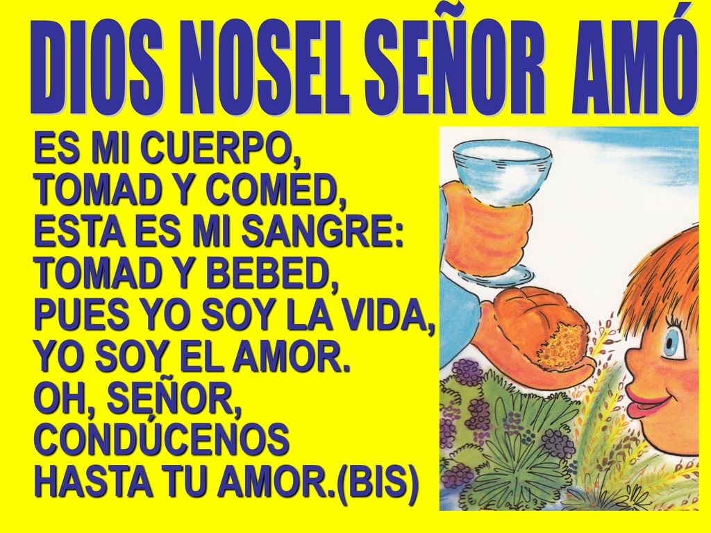 ES MI CUERPO, TOMAD Y COMED, ESTA ES MI SANGRE: TOMAD Y BEBED,