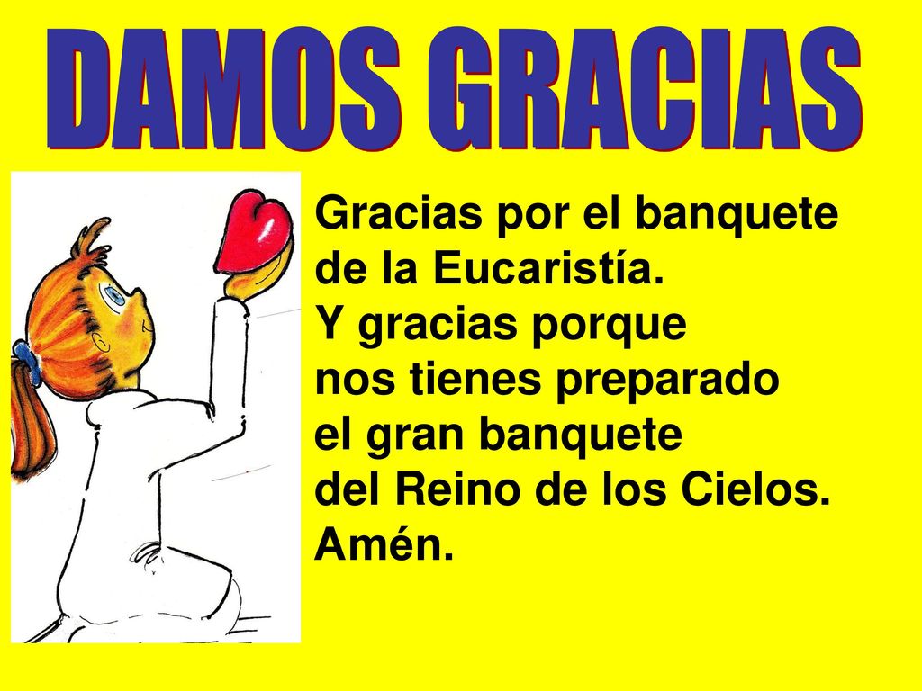 Gracias por el banquete de la Eucaristía. Y gracias porque