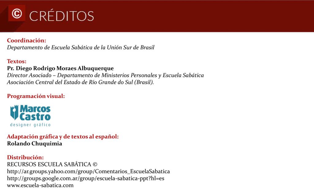 Coordinación: Departamento de Escuela Sabática de la Unión Sur de Brasil. Textos: Pr. Diego Rodrigo Moraes Albuquerque.