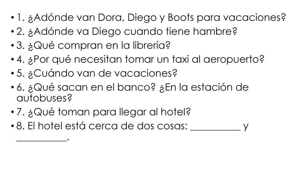 1. ¿Adónde van Dora, Diego y Boots para vacaciones